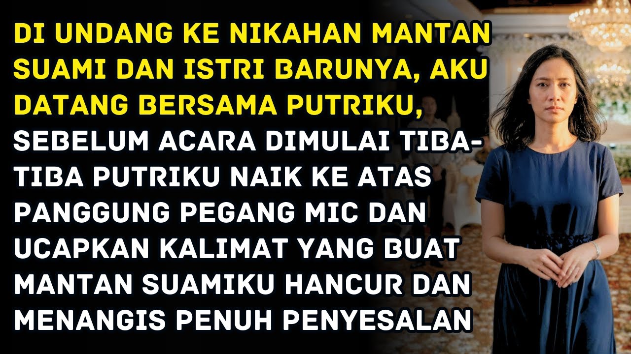 DI PESTA PERNIKAHAN SUAMIKU & ISTRI BARUNYA - TIBA TIBA PUTRIKU NAIK PANGGUNG & BUAT MEREKA MENANGIS