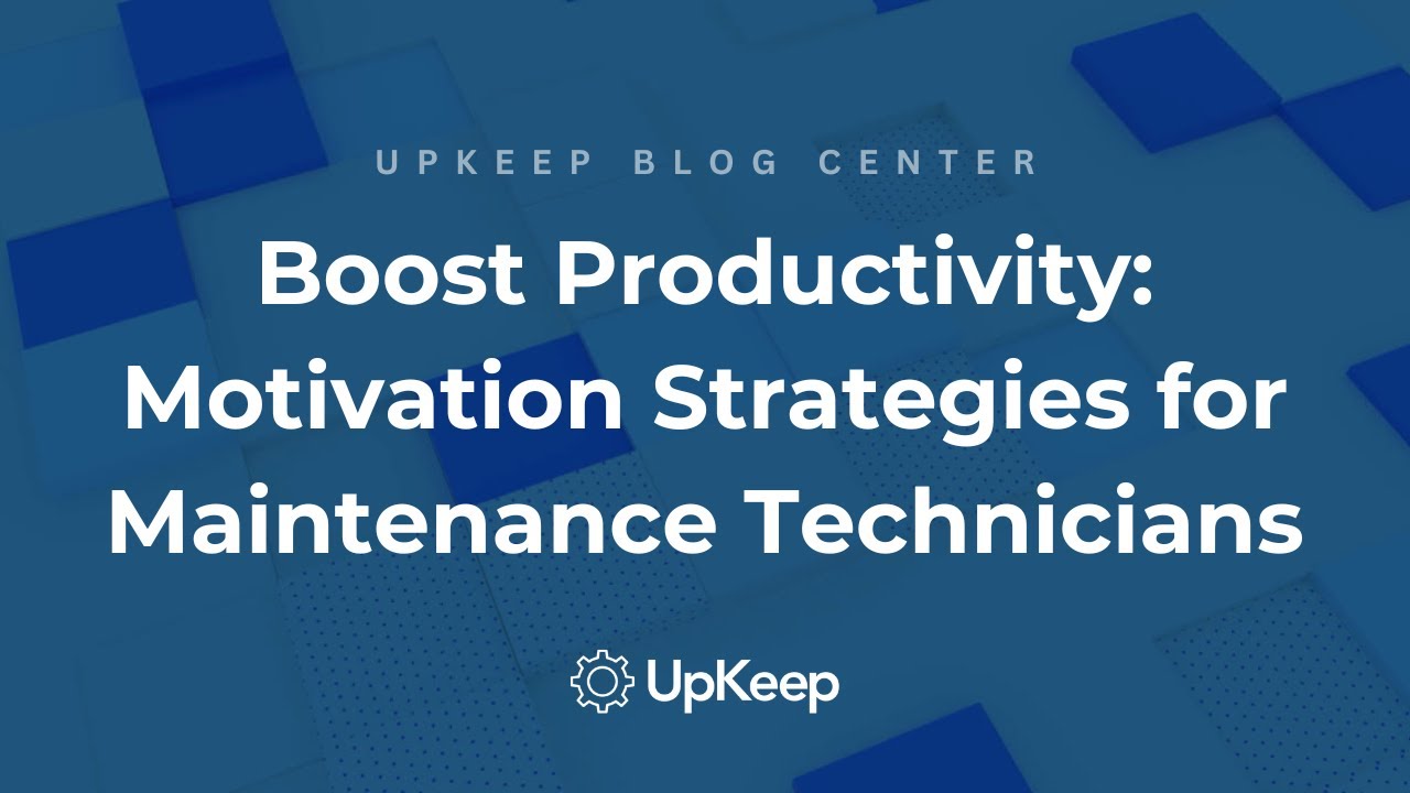 Empower Your Maintenance Team: Key Strategies to Maximize Efficiency and Productivity