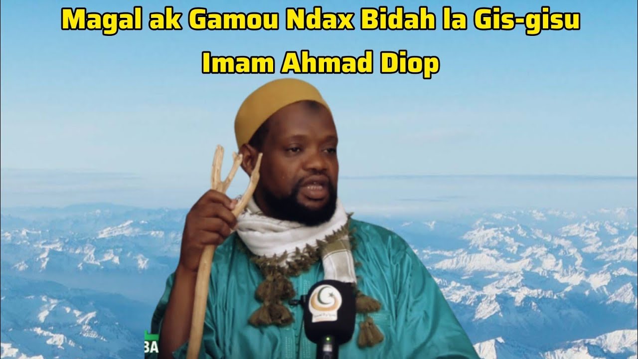 Gamou Ndax Bidah la Gis-gisu Imam Ahmad Diop