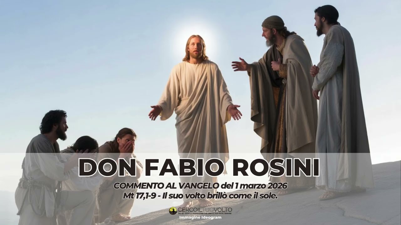 don Fabio Rosini - Commento al Vangelo di domenica 1 marzo 2026