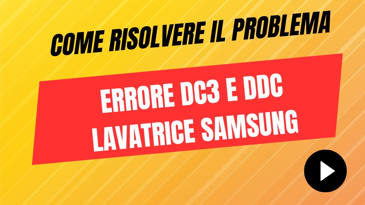 Errore DDC e DC3 Lavatrice Samsung  - Come Risolvere il Problema