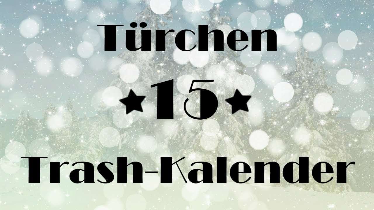 Let's Play: Trash-Kalender - ❄️- T&uuml;rchen Nr. 15 - ❄️- German