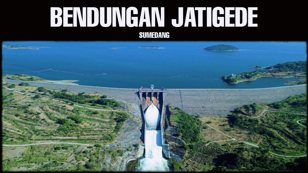 BENDUNGAN JATIGEDE , Sumedang