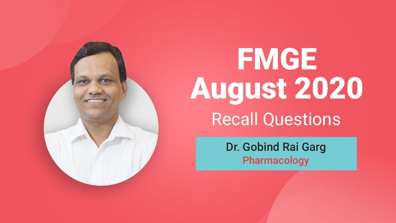 FMGE August 2020 Exam Discussion by Pharmacology Expert,  Dr. Gobind Rai Garg - English