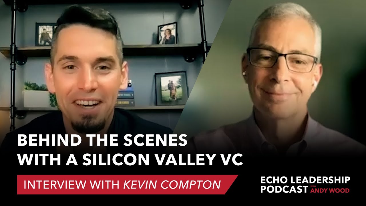 Q&A with Kevin Compton: Behind the Scenes with a Silicon Valley VC