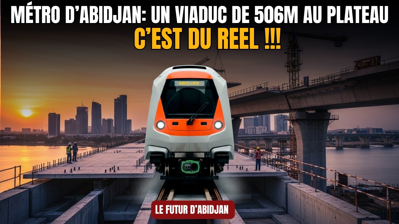 M&eacute;tro d&rsquo;Abidjan : Le Viaduc G&eacute;ant de 506m Qui Va Transformer la Ville !