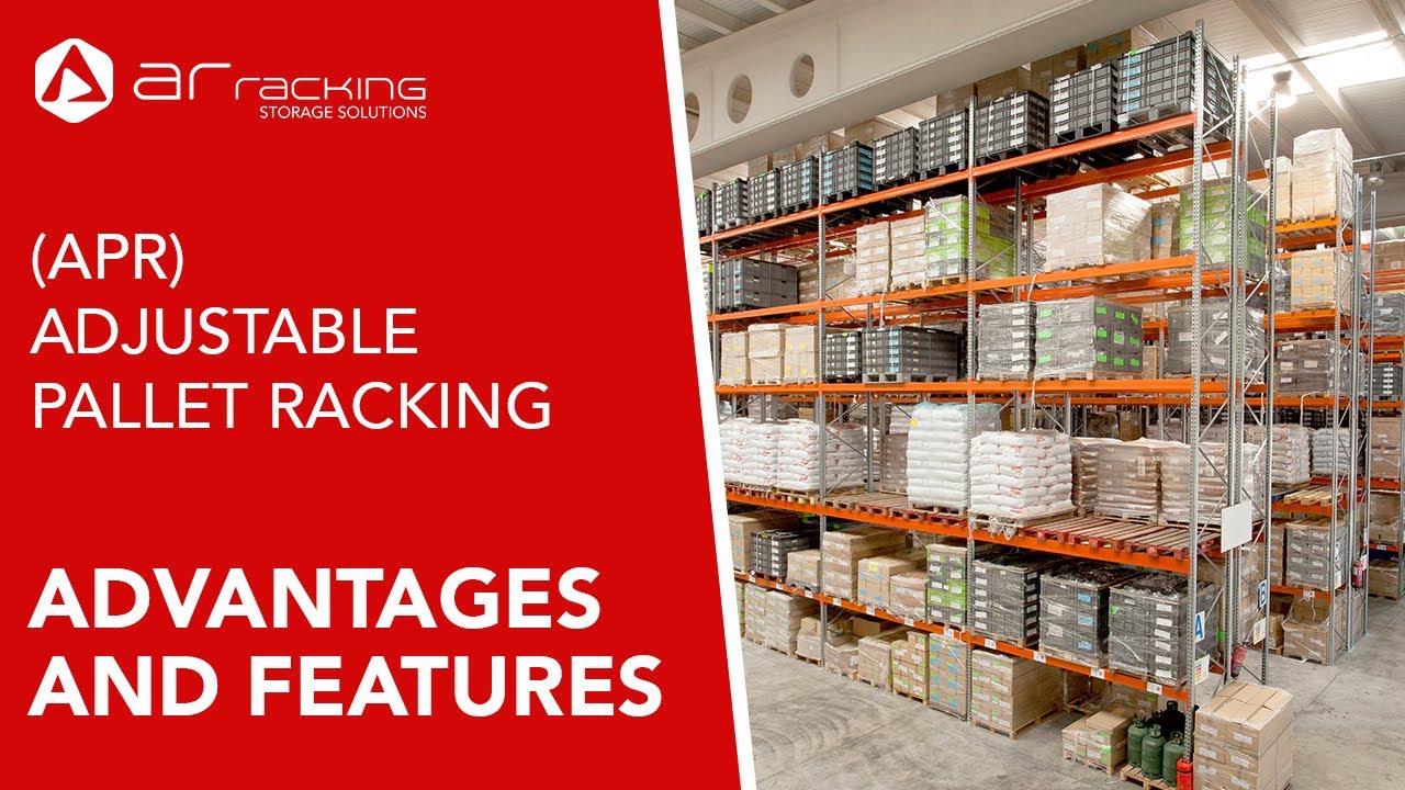 Adjustable Pallet Racking (APR) - Advantages and features