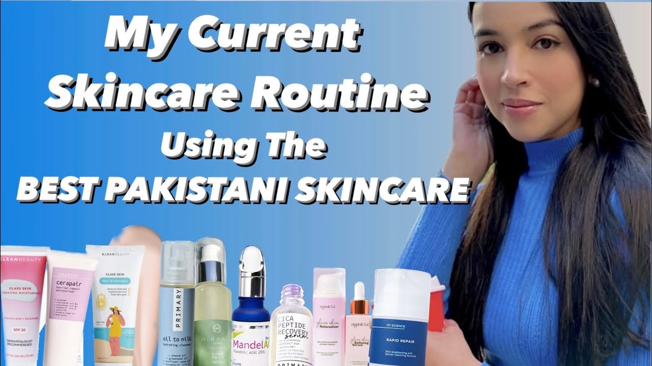 My Current Skincare Routine Using All Pakistani Products - (Best Local Skincare)