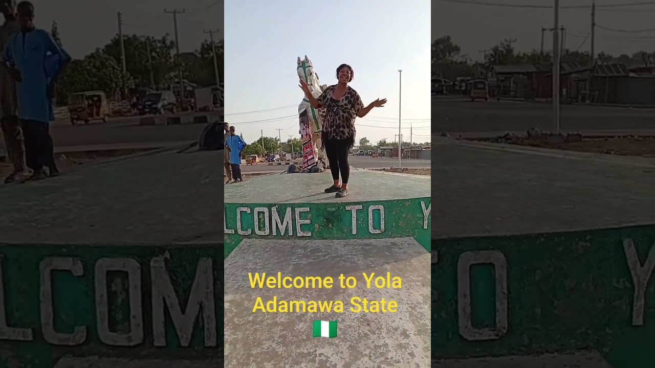 Welcome to Yola, Adamawa State Nigeria 🇳🇬, 