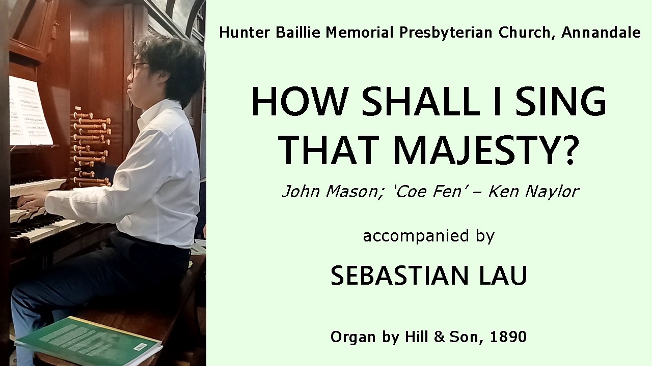 How Shall I Sing That Majesty? ('Coe Fen') Sebastian Lau (Hunter Baillie, Dec 2025 - 14)