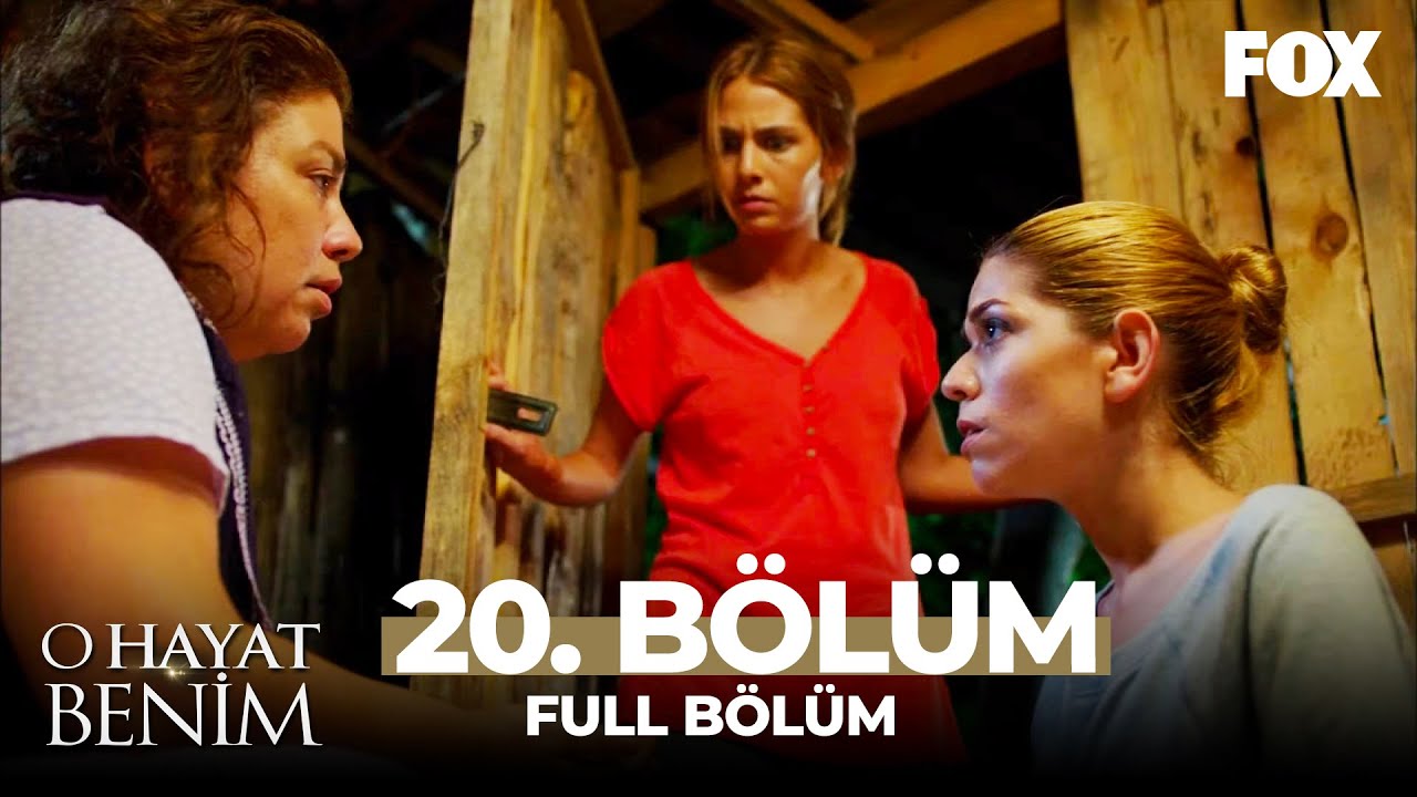 O Hayat Benim 20. Bölüm