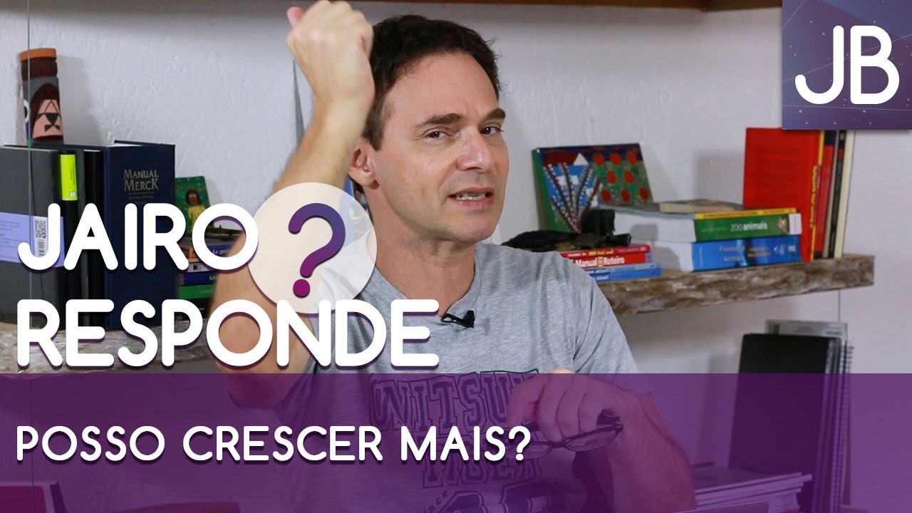 É POSSÍVEL CRESCER MAIS? | JAIRO RESPONDE | Jairo Bouer