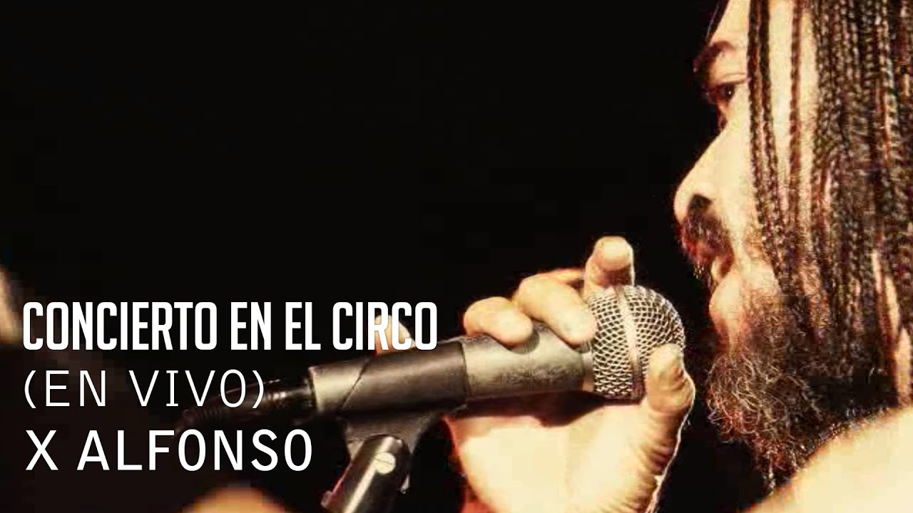 X Alfonso_Concierto en el circo de la Habana (En Vivo)