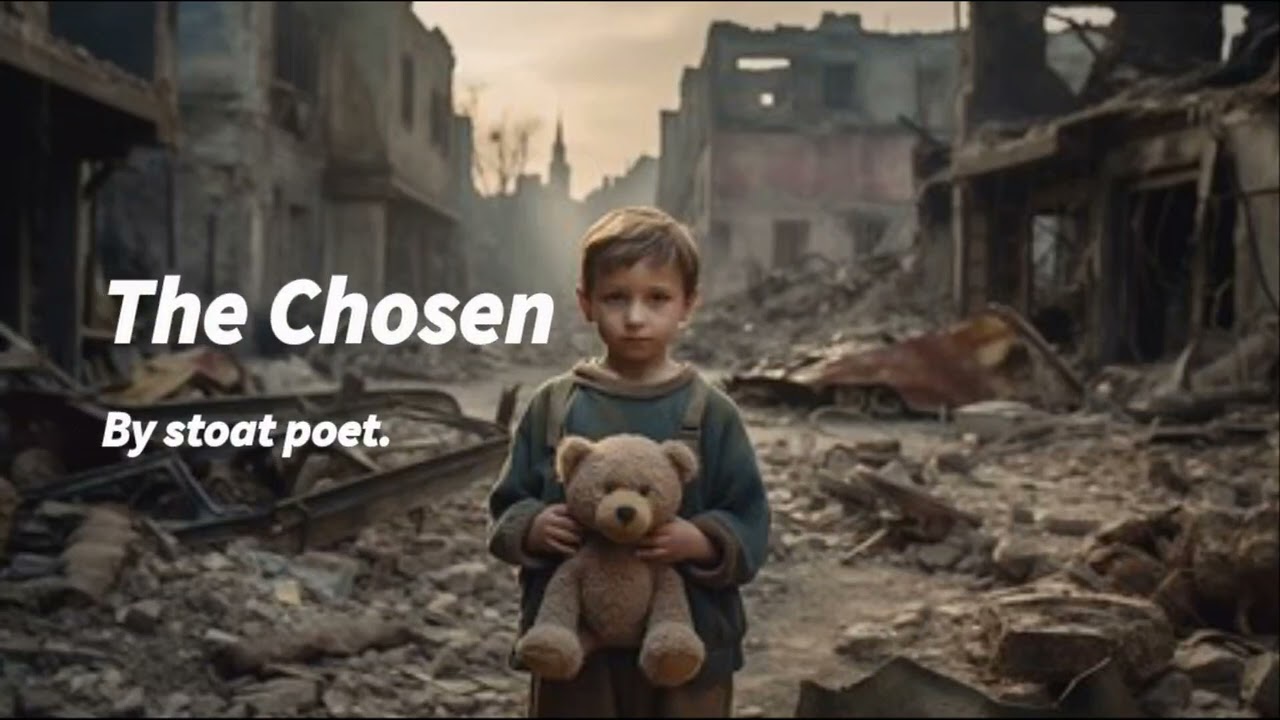The chosen. By stoat poet