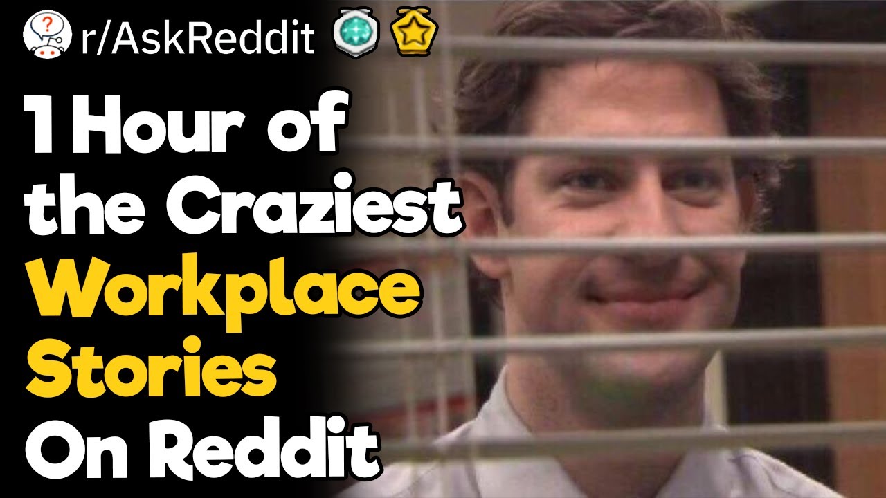 1 Hour of the Craziest Workplace Stories On Reddit