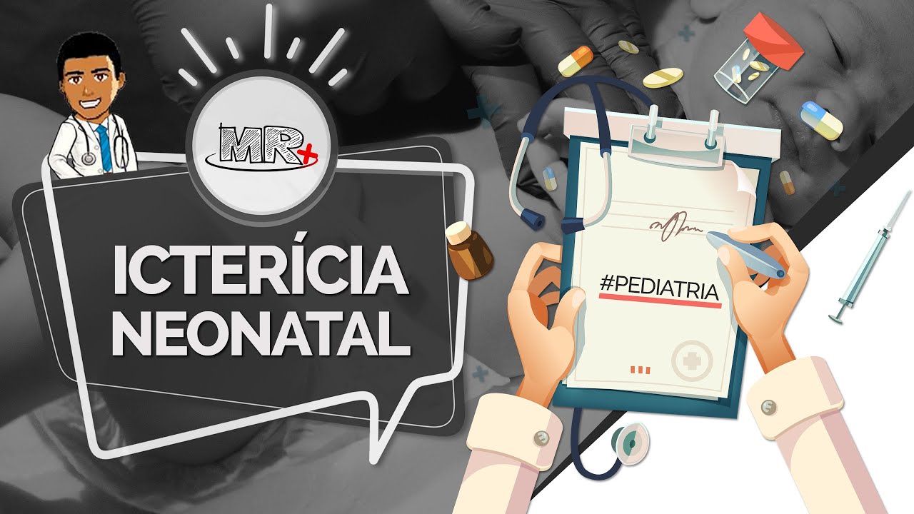 Icterícia neonatal - Aula de revisão de Pediatria do MR Plus