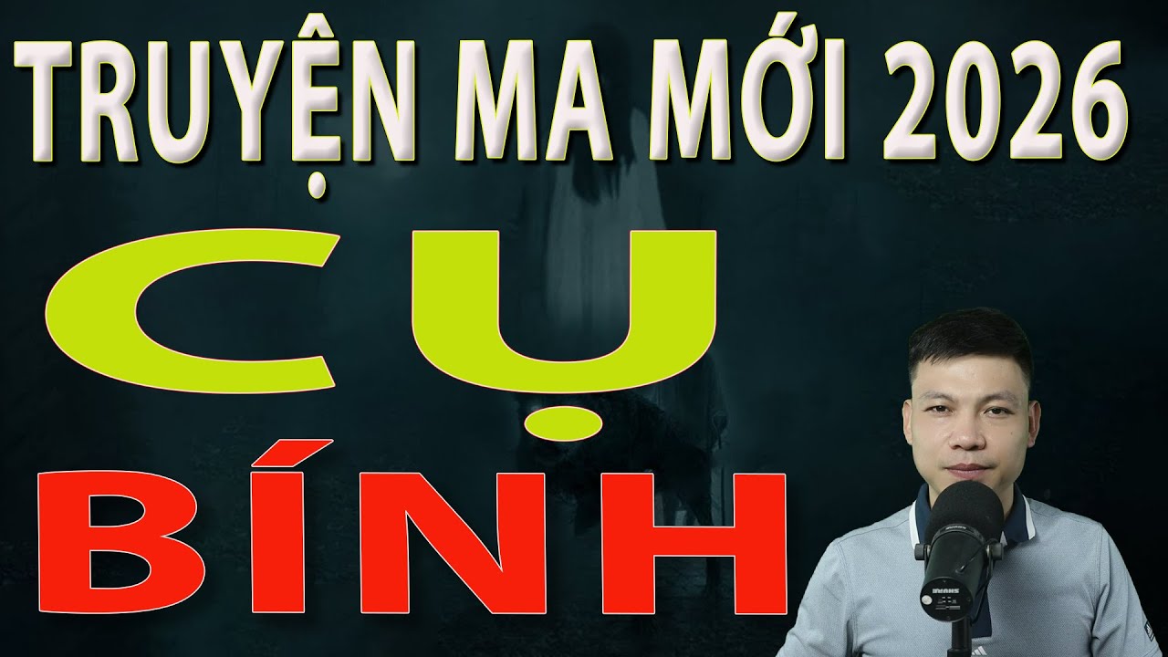 Truyện Ma Mới 2026 - CỤ BÍNH - Truyện ma làng quê MC Đình Soạn #mcdinhsoan