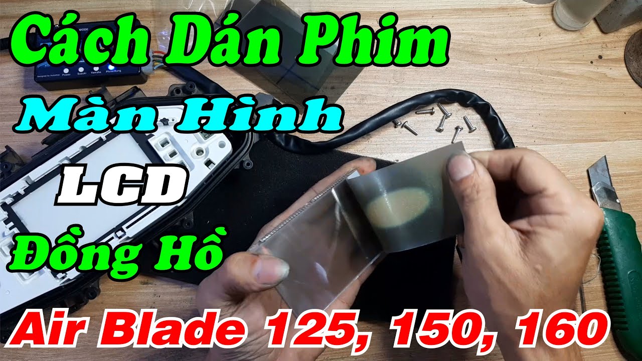 Đã Có Cách Giải Quyết Màn Hình LCD Đồng Hồ Xe Air Blade 2021 Bị Ố Cục Đơn Giản