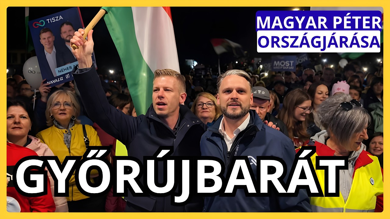 Magyar Péter országjárása - GYŐRÚJBARÁT  - TISZA  #tiszapárt #magyarpeter