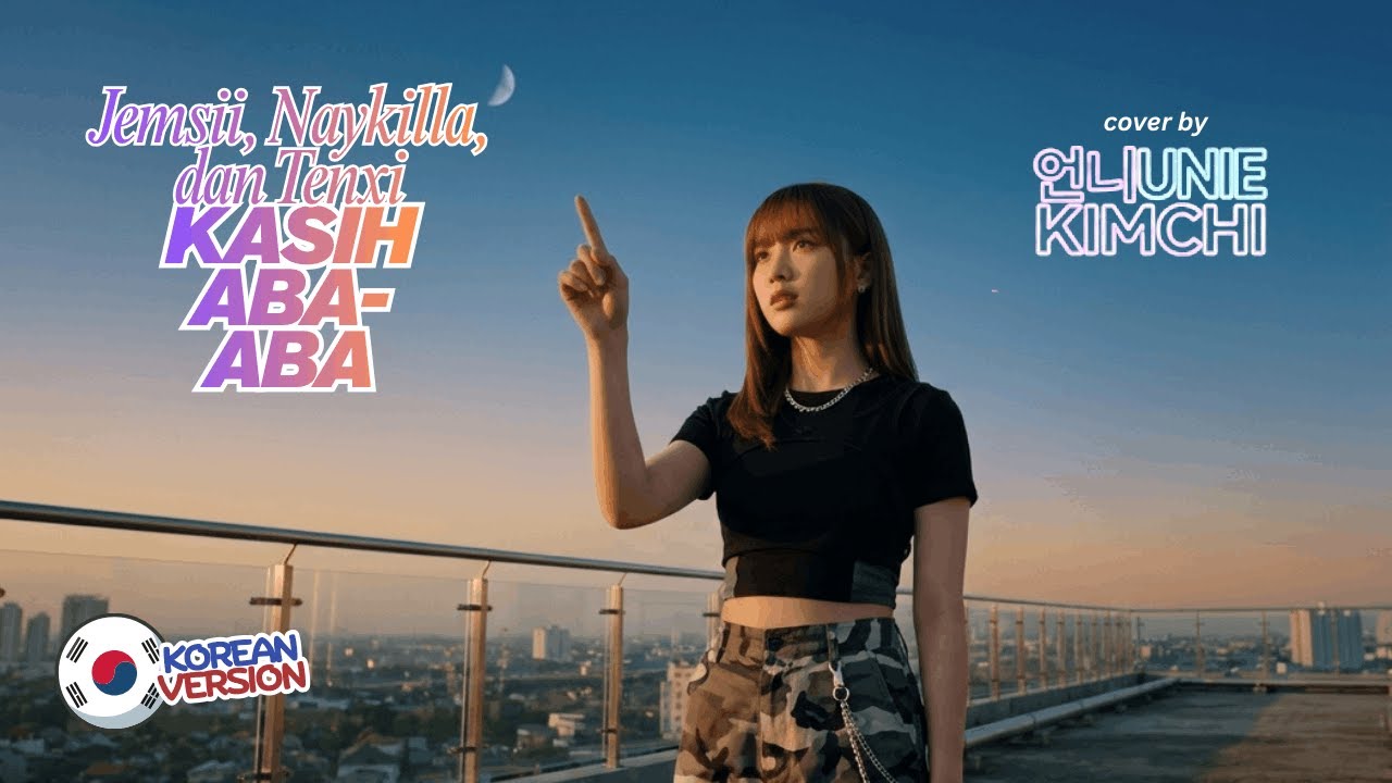 Naykilla - Kasih Aba-Aba (🇰🇷 Korean K-Pop Version) | Cover by UNIE KIMCHI 🥬