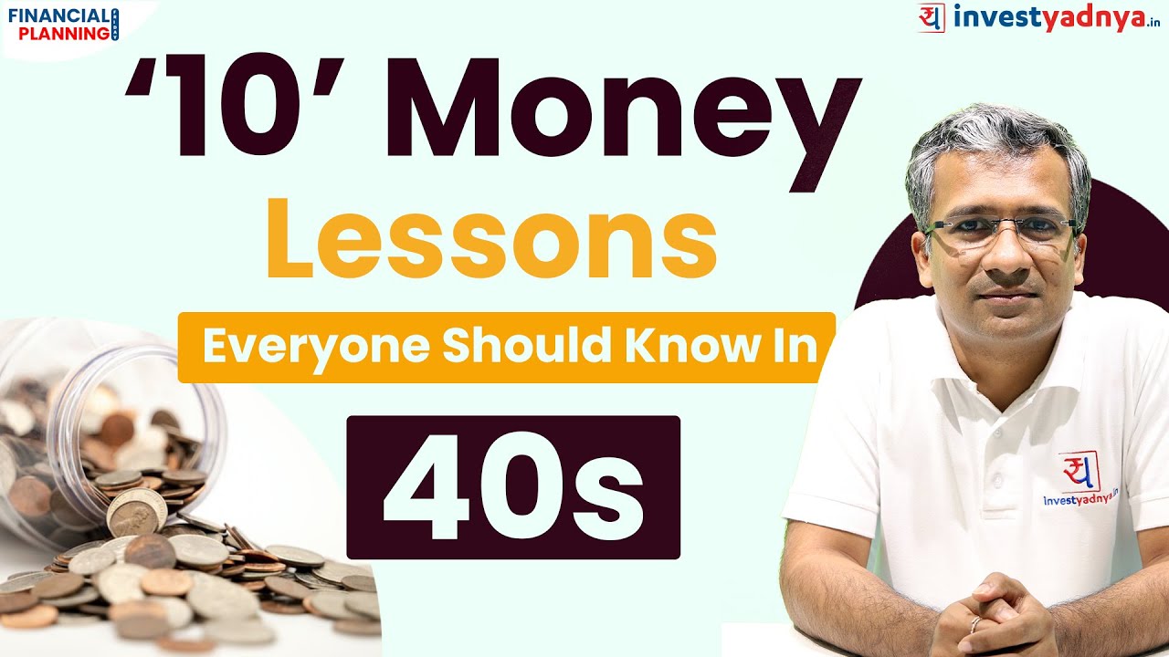 10 Money Lessons Everyone Should Know In 40s| Gaurav Jain