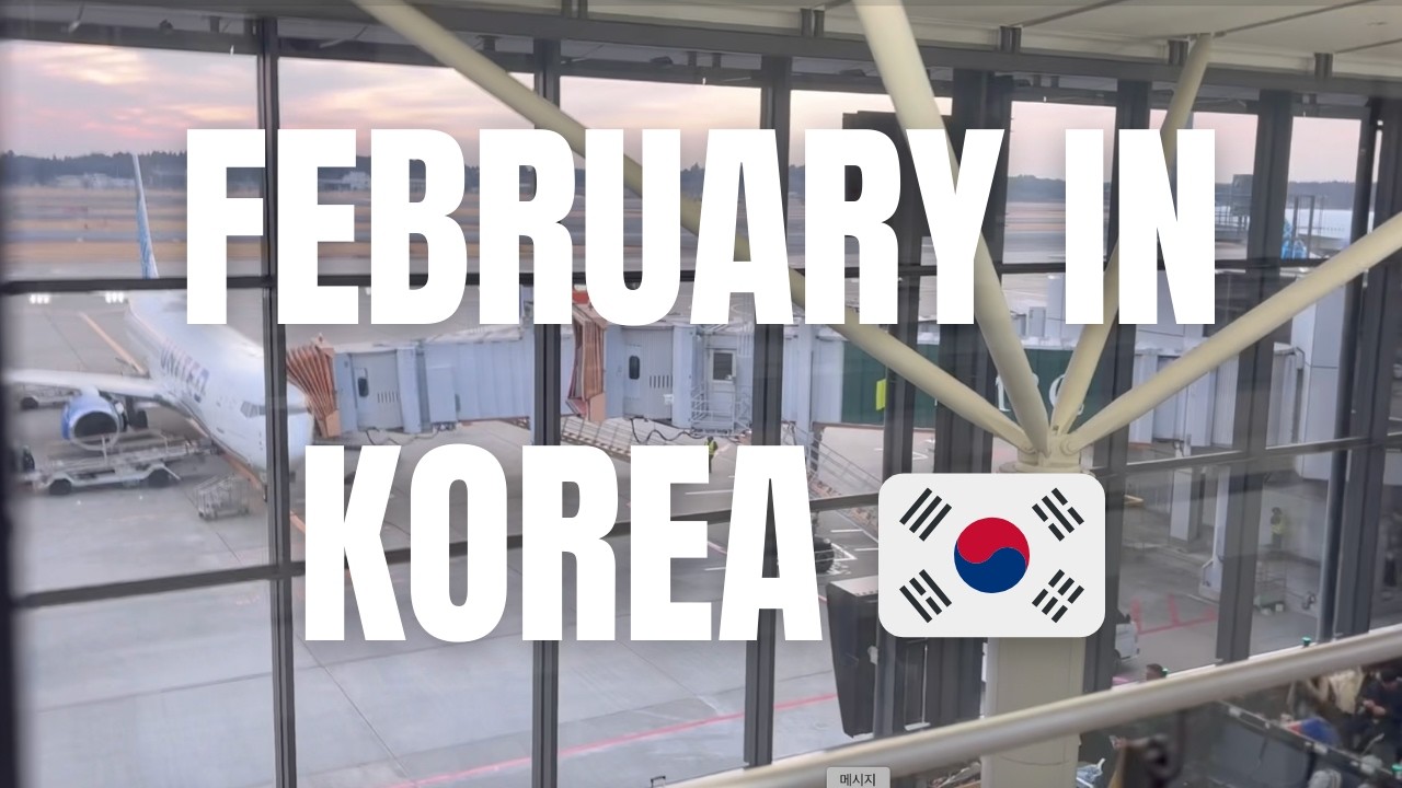 February in Korea | 2월은 한국에서 🇰🇷