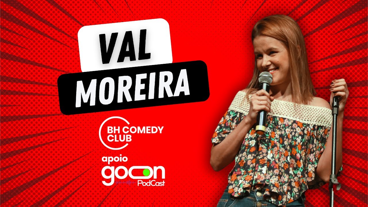 STAND UP - VAL MOREIRA