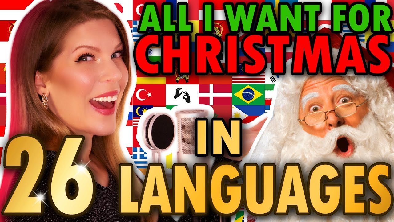 1 GIRL, 26 LANGUAGES - ALL I WANT FOR CHRISTMAS - Mariah Carey