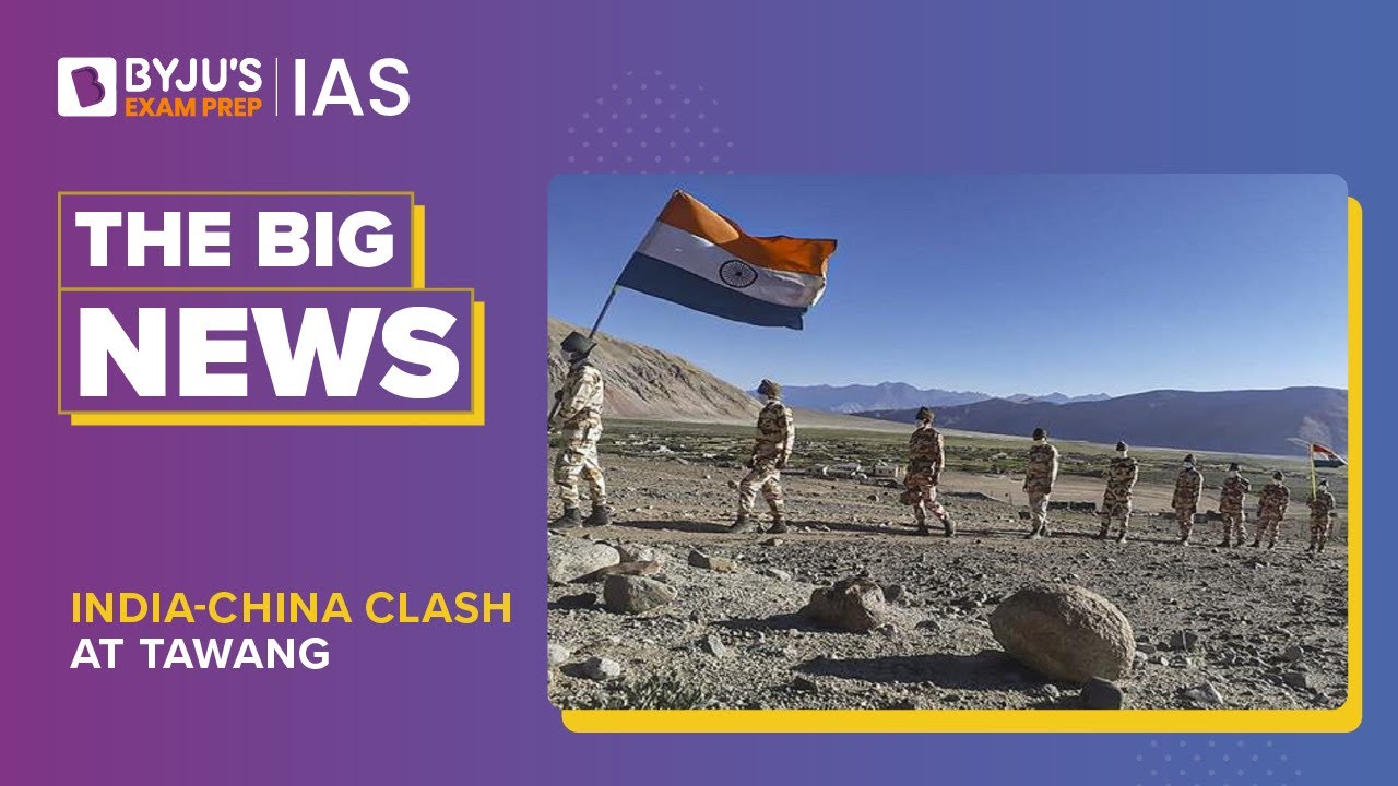 India - China Clash at Tawang in Arunachal Pradesh | India-China Border Clash | IAS 2023 | UPSC CSE