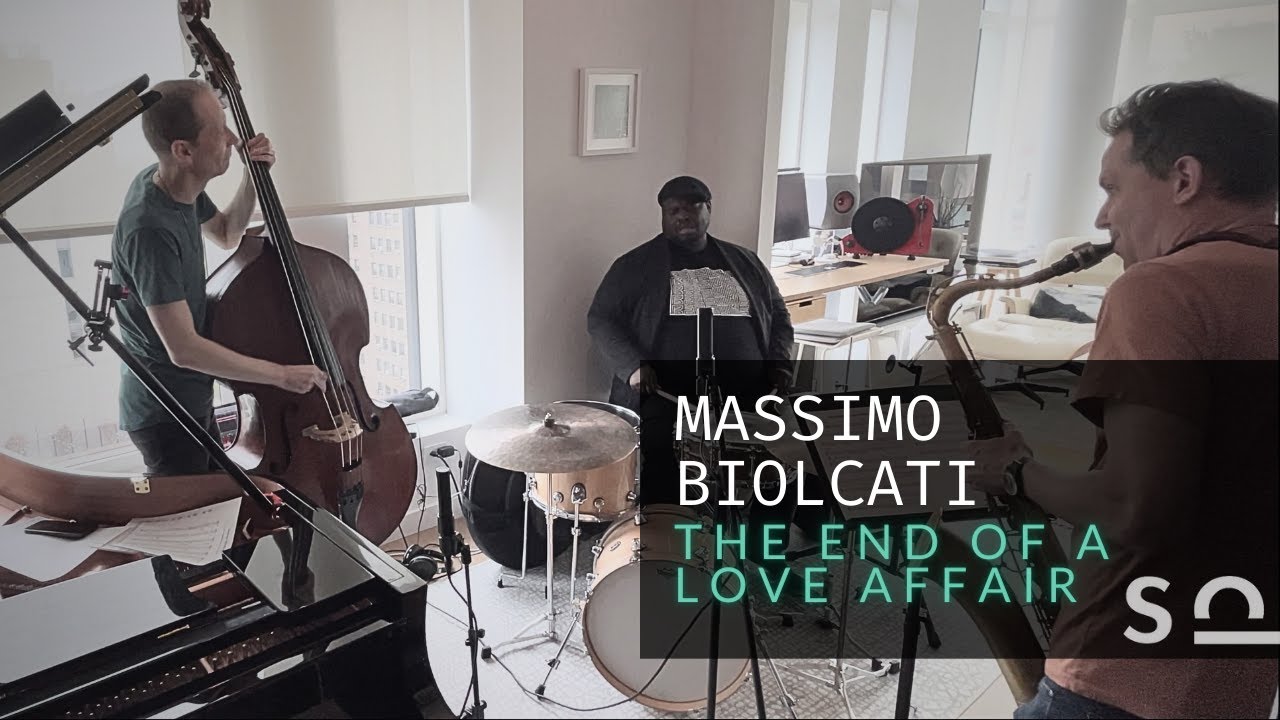 Massimo Biolcati Trio - The End of a Love Affair (feat. John Ellis & Johnathan Blake)