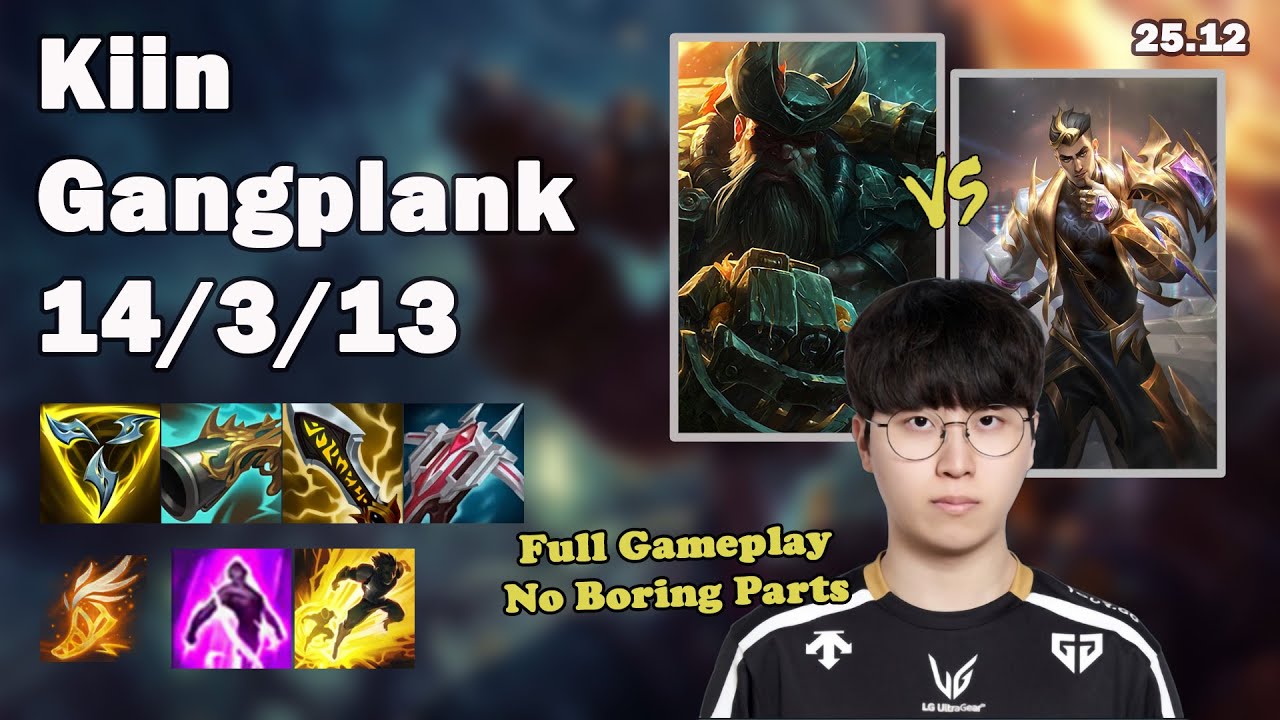 🔥 Kiin Gangplank Top | Korea Challenger Solo Queue | Patch 25.12 | League of Legends 🔥