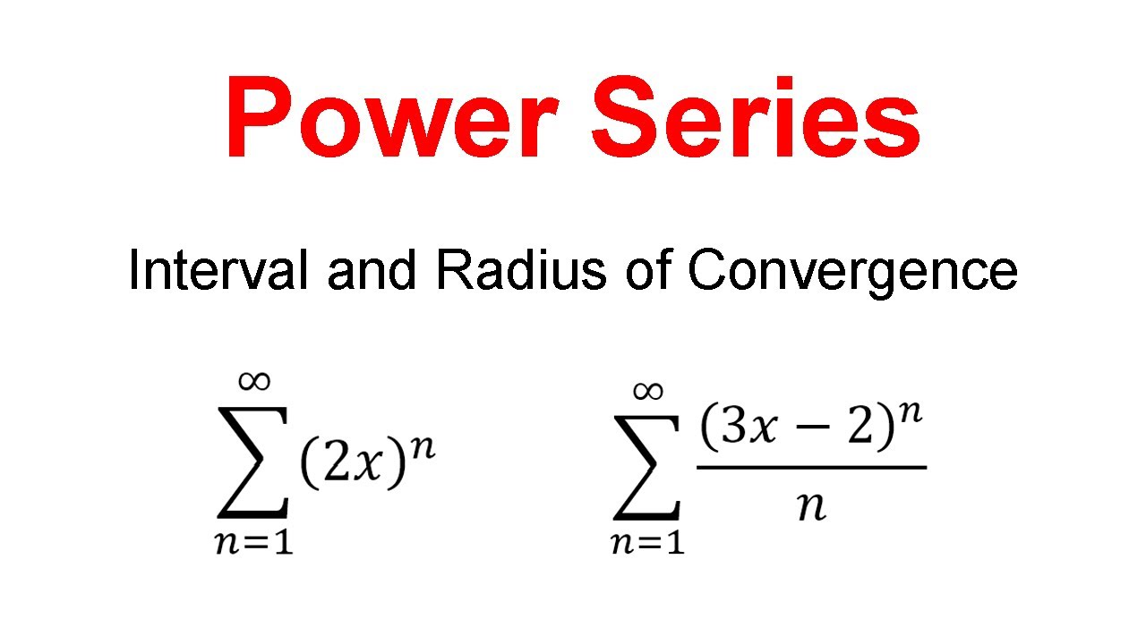 Power Series (Interval and Radius of Convergence)