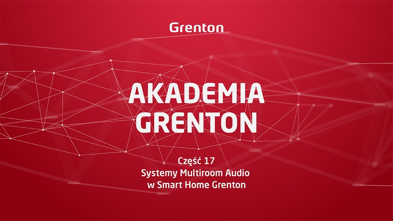 Akademia Grenton - Część 17. Systemy Multiroom Audio w Smart Home Grenton