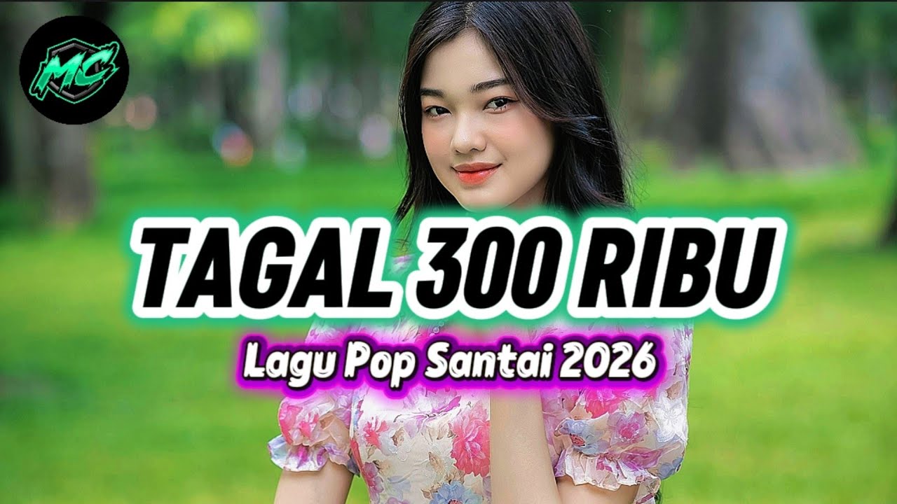 LAGU SANTAI VIRAL‼️TAGAL 300 RIBU || POP TERBARU 2026