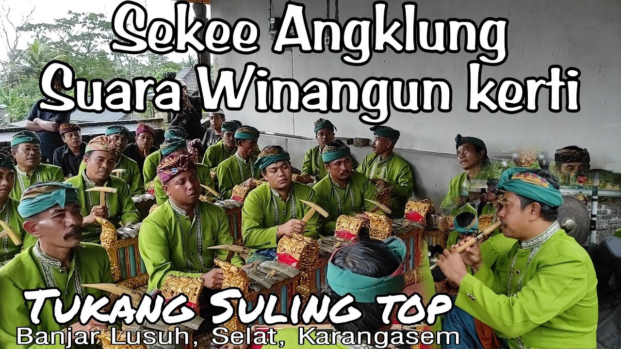 Tabuh Angklung kreasi PAKSI NGELAYANG | Sekee Angklung Suara Winangun Kerti Banjar Lusuh, Selat