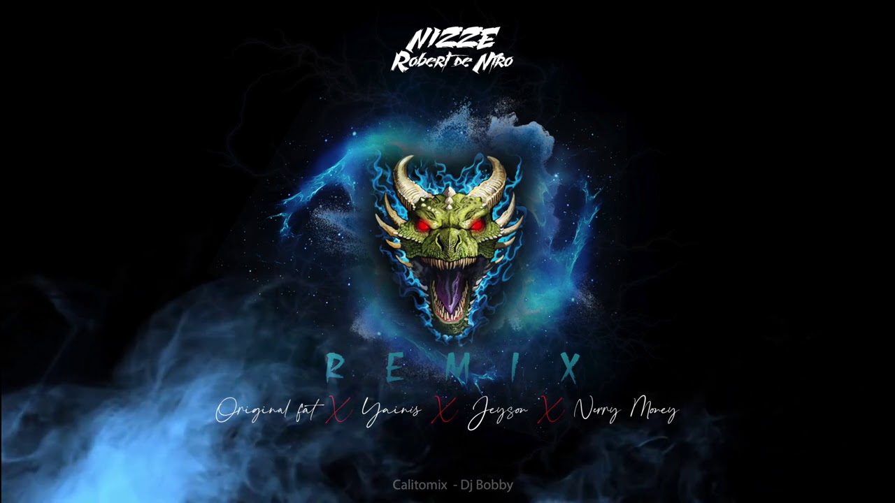 Robert de Niro Remix - Nizze ft. Original Fat, El Yainis, Jeyson y Nerry Money