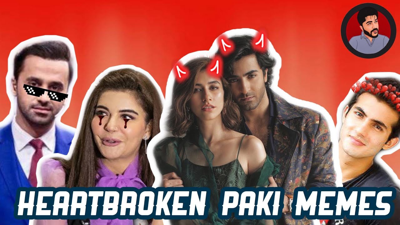 HEARTBROKEN PAKISTANI MEMES | THUG LIFE | BOLO WAJAHAT