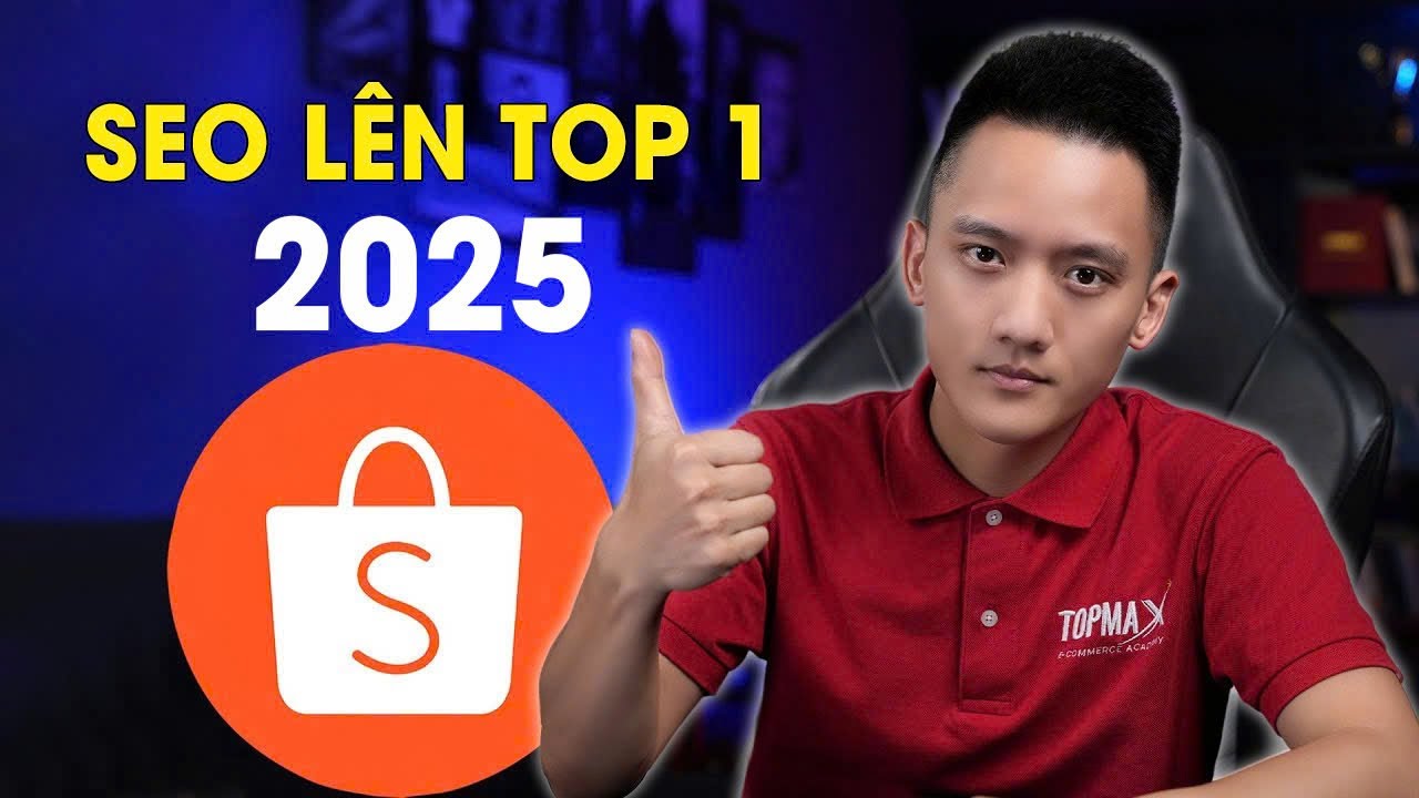 Cách đăng sản phẩm lên shopee - SEO Shopee lên Top 1 kiếm đơn tự nhiên | Hoàng Mạnh Cường Topmax