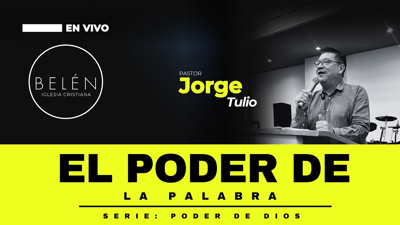 El Poder De La Palabra | Pastor Jorge Tulio Jiménez | Iglesia Belén