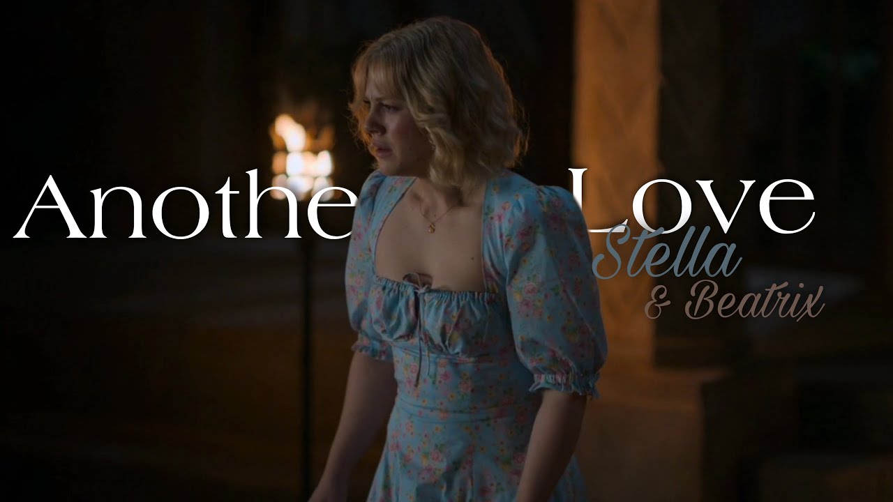 Stella & Beatrix  | Another Love