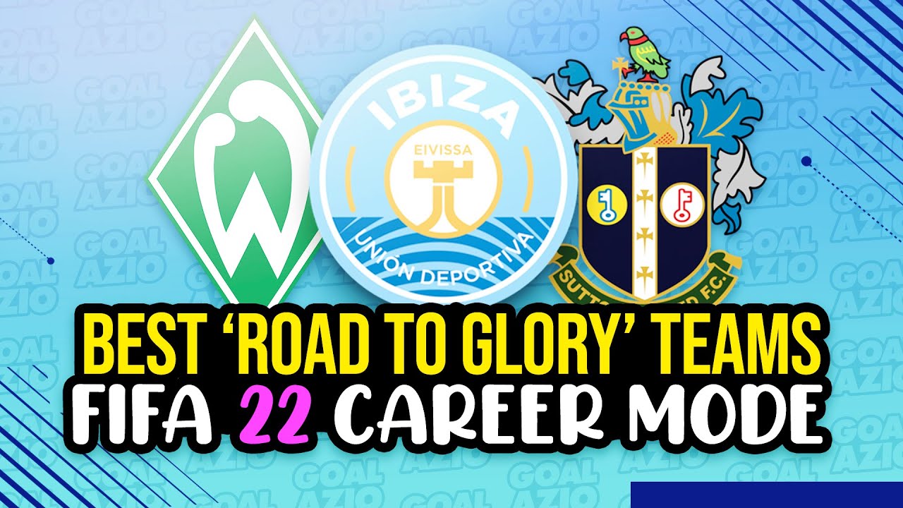Best 'Road To Glory' Teams To Use | FIFA 22 Career Mode