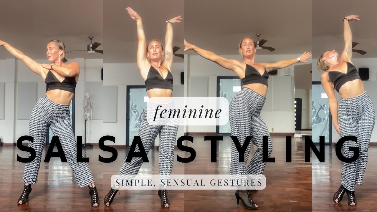 Feminine Salsa Styling - 5 Simple, Sensual Gestures