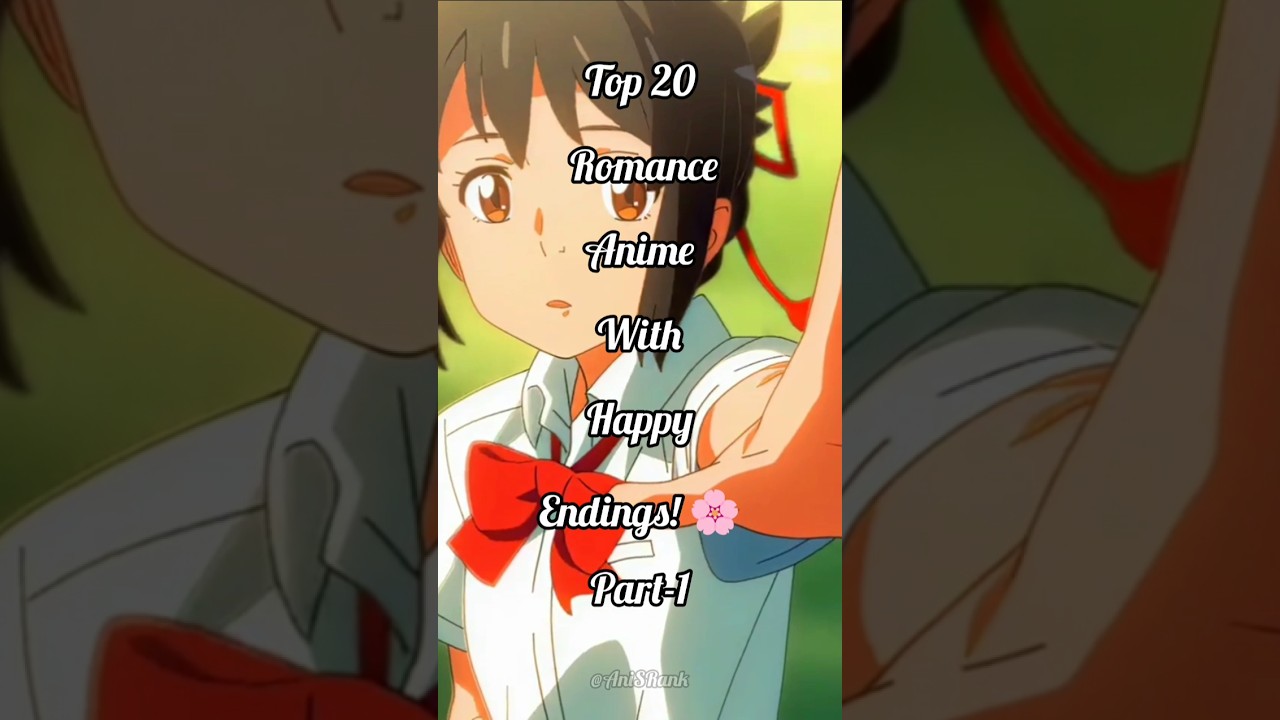 Top 20 Romance Anime With Happy Endings! 🌸 #romance