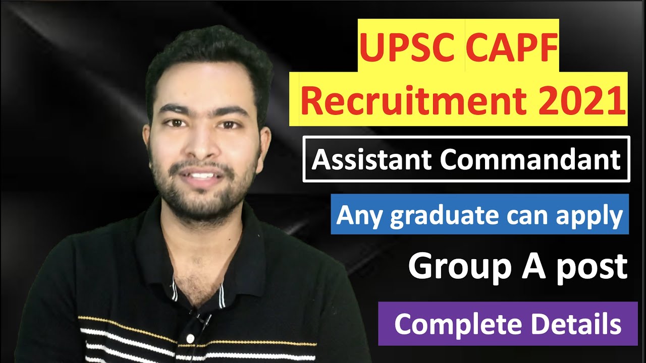 UPSC CAPF Recruitment 2021 |Assistant Commandant Vacancy Complete Details| Eligibility| Exam Pattern