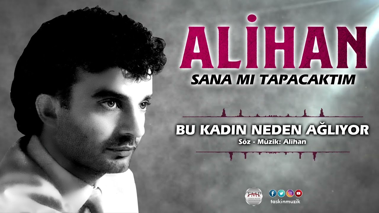 Alihan  / Bu Kadın Neden Ağlıyor