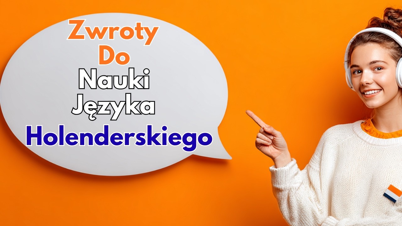 Zwroty po Holendersku – Nauka Holenderskiego - Niderlandzki dla Początkujących