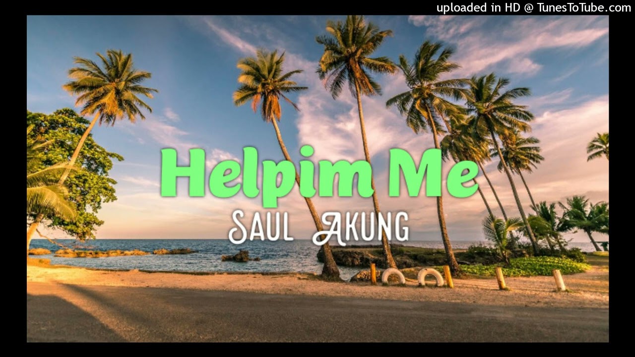 Helpim Me - Saul Akung (Madang gospel)