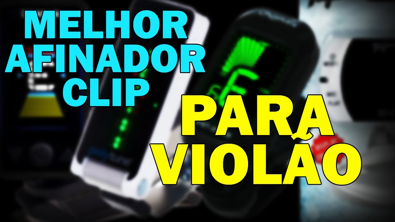 Afinadores Clip - Compara&ccedil;&atilde;o - Qual o Melhor Afinador Clip Para Viol&atilde;o?