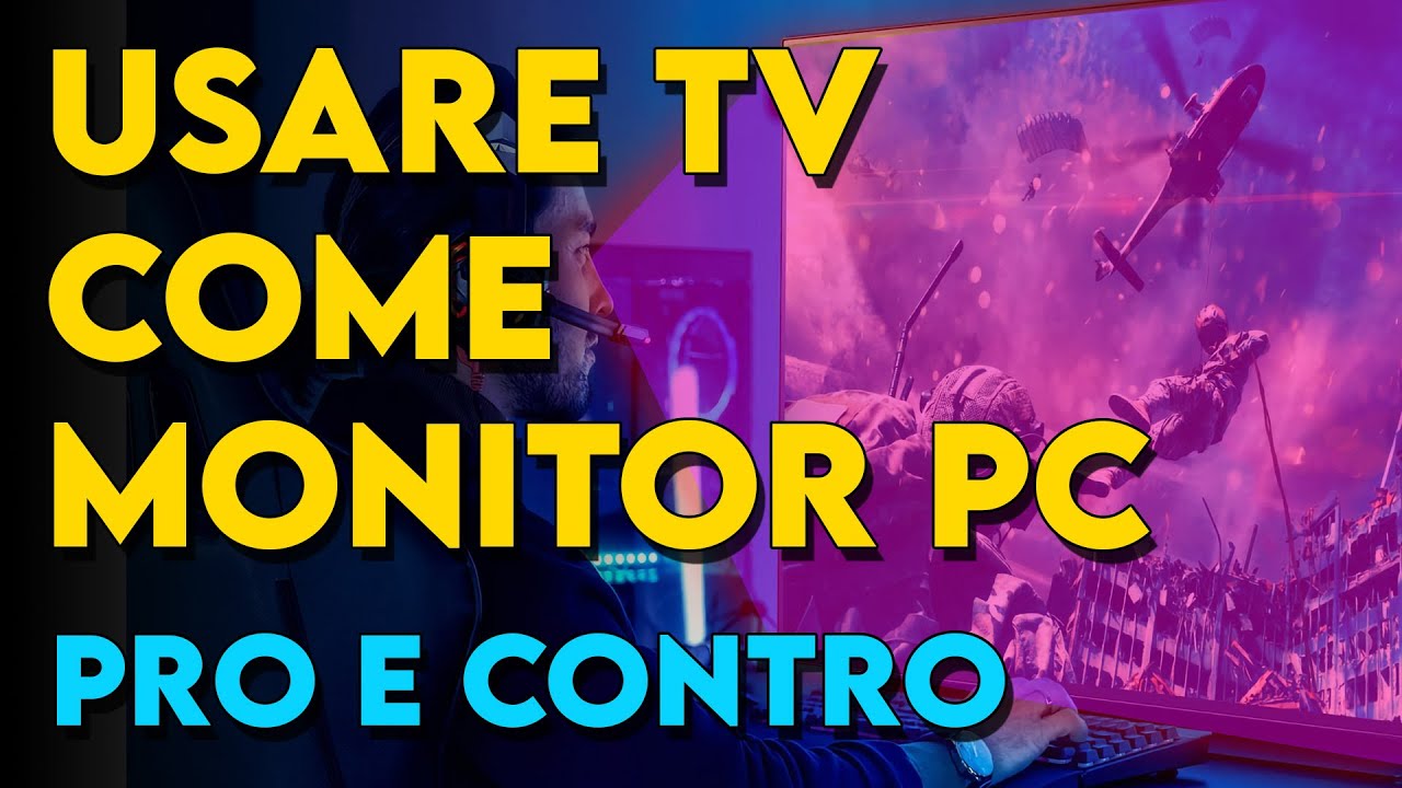 Si può usare la TV come MONITOR per PC ? | Pro e contro
