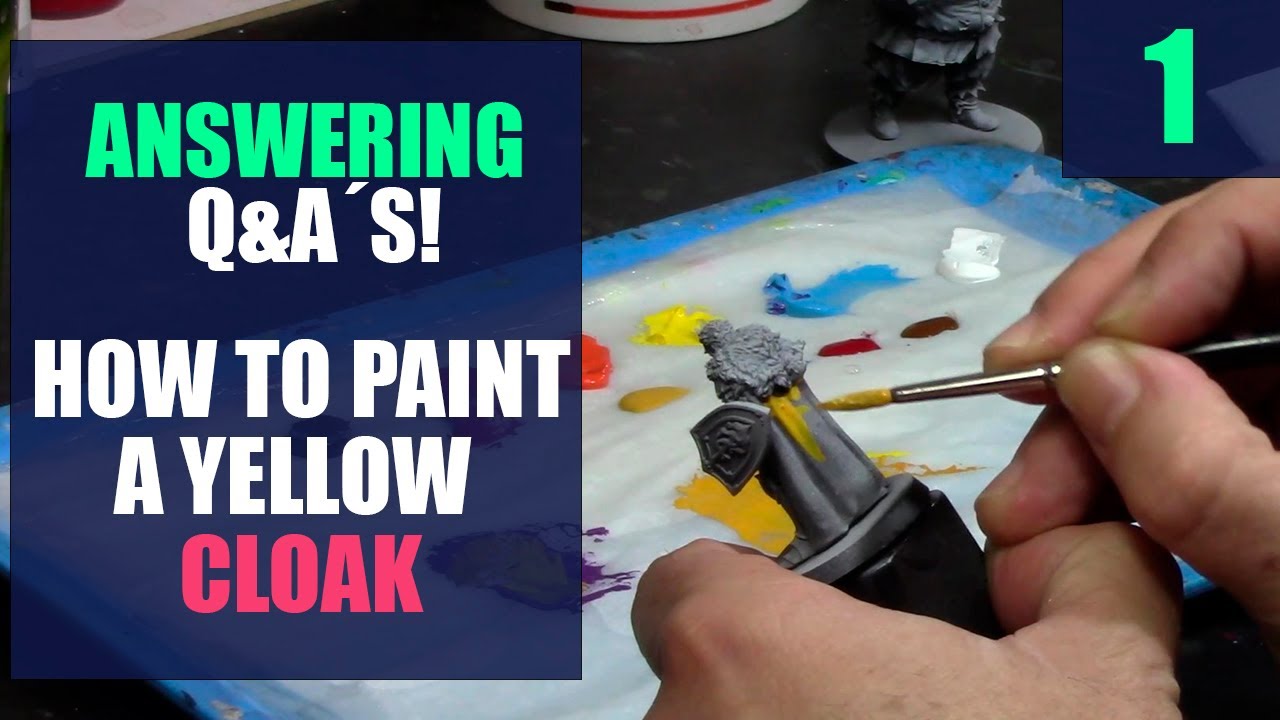 Answering  Q&A´s: How to paint a yellow cloak Part 1